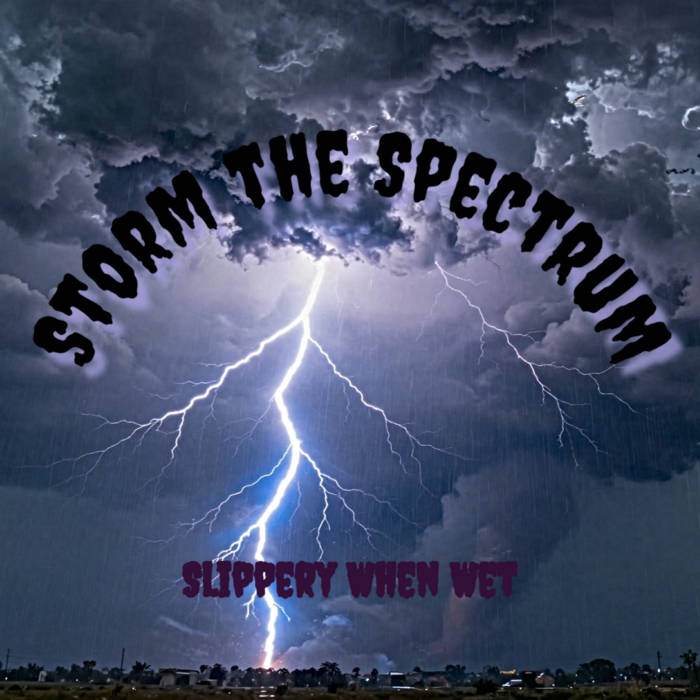 Storm the Spectrum by Slippery When Wet cover art