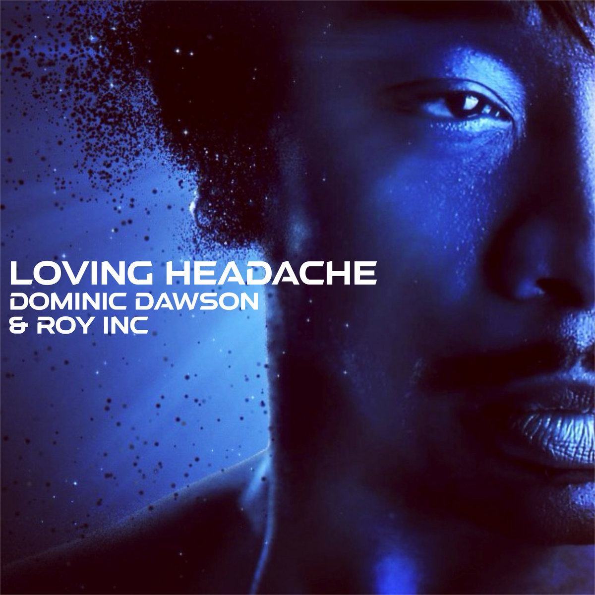 Lovin' Headache Dominic Dawson & ROY INC Dominic Dawson