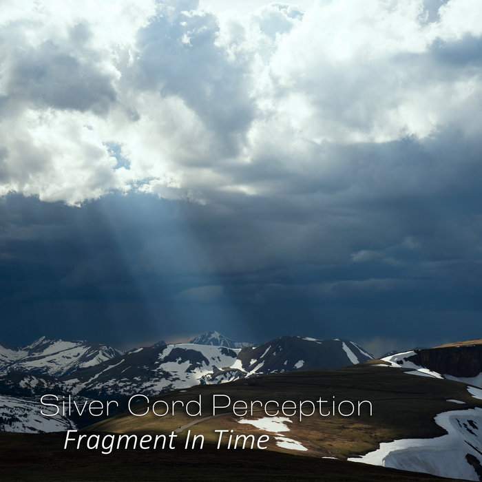 Fragment In Time | Silver Cord Perception