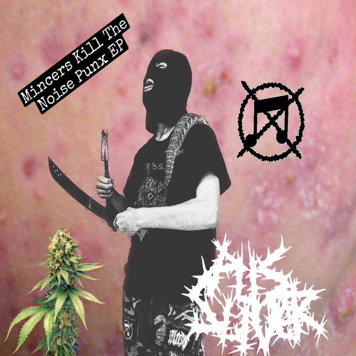 Mincers Kill The Noise Punx EP Pus Sliver & Malicious Cestoda Pus