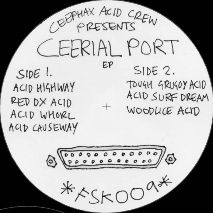 Ceerial Port EP | Ceephax Acid Crew