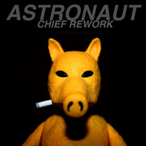 Feelin' music — Astronaut by Chief (Quasimoto rework)