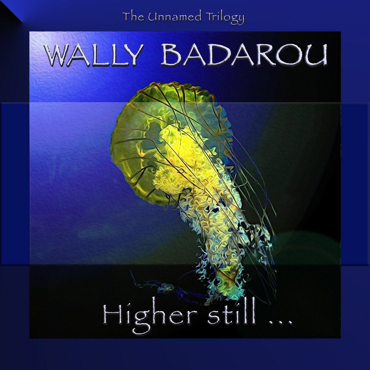 Wally Badarou – The Unnamed Trilogy Higher Still (The Unnamed Trilogy) | Wally Badarou