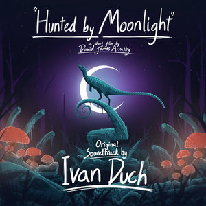Dinosauria Volume 2: Hunted by Moonlight (Original Motion Picture Soundtrack) cover