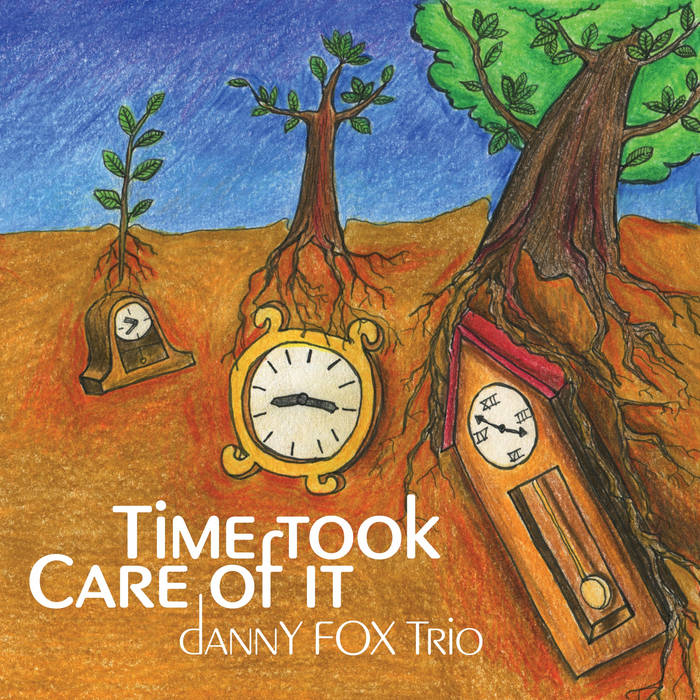 Danny Fox Trio - Time Took Care of It