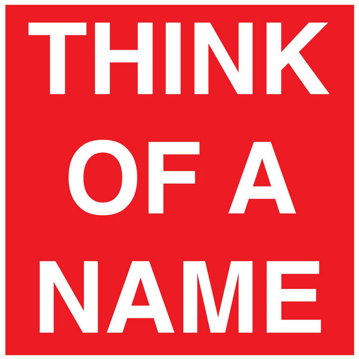 Think of a Name [VAC-001] | Think of a Name | VACANCY RECS.