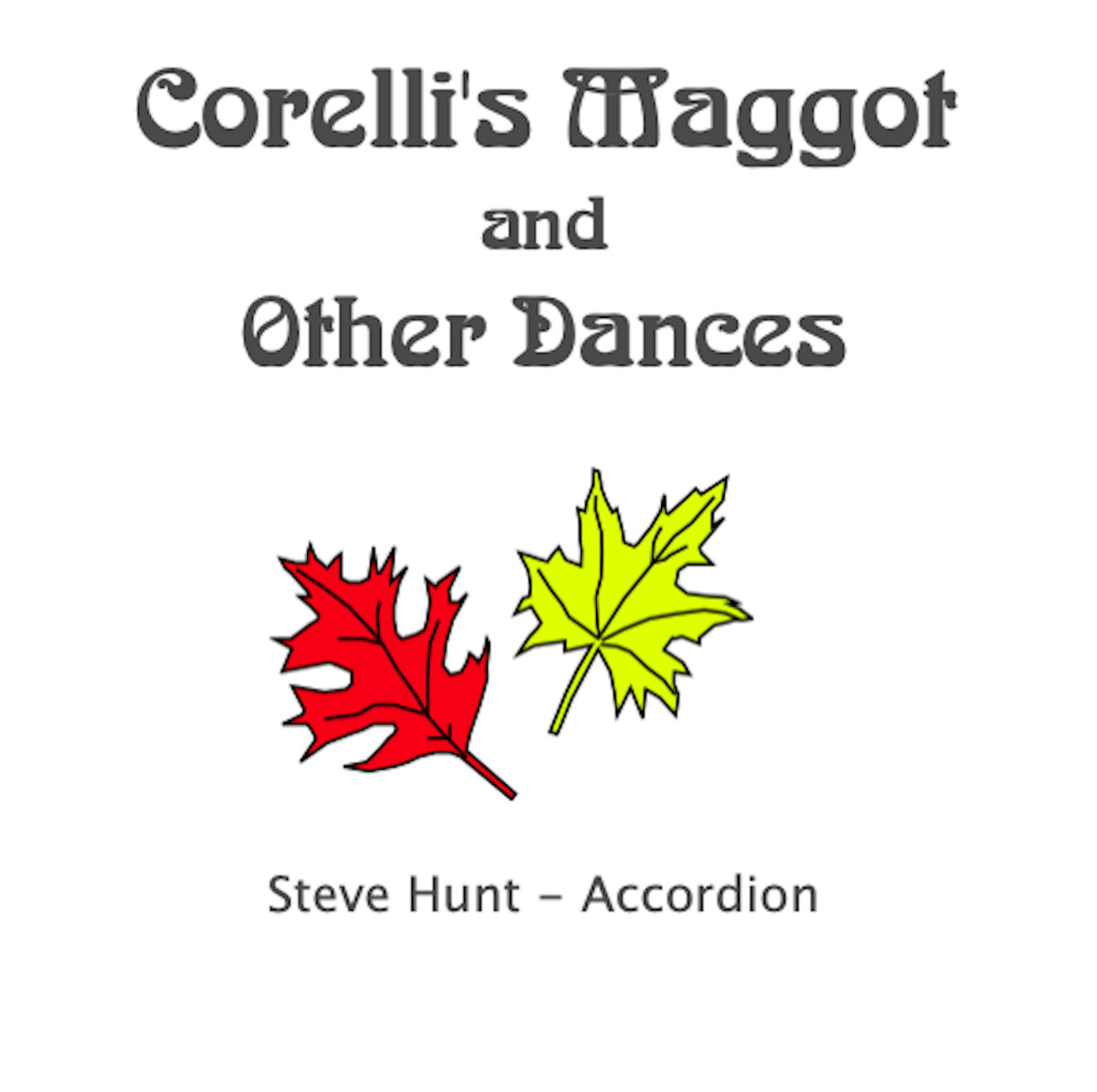 Stephen Corelli Corelli's Maggot | Steve Hunt / Orion's Ring