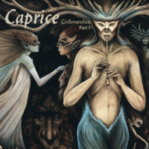 Caprice — Girdenwodan (Part I)