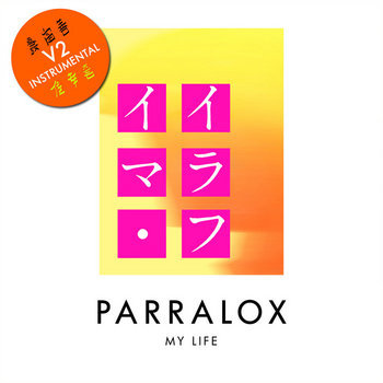 Parralox - My Life V2 (Instrumental)