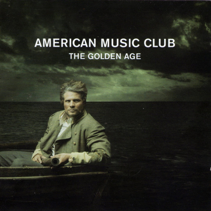 The Golden Age | American Music Club