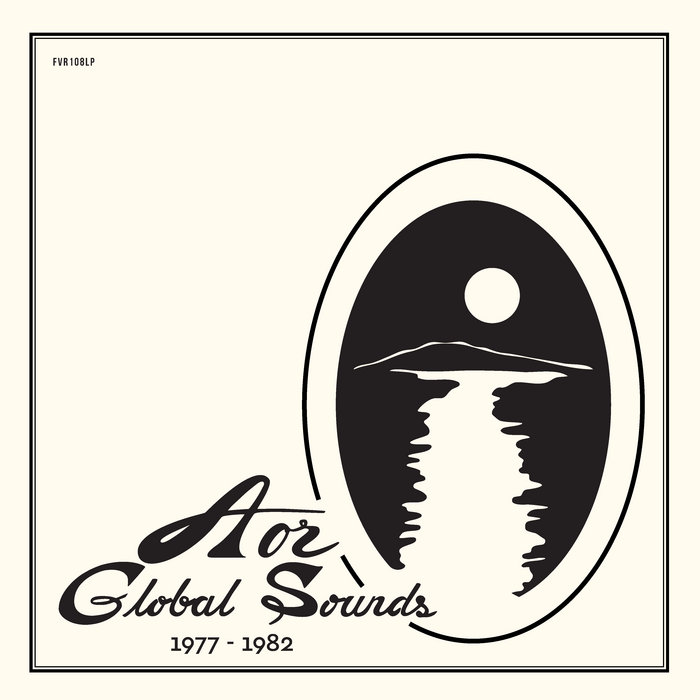 AOR GLOBAL SOUNDS VOL.3　1976 - 1985 AOR Global Sounds 1976-1985 (Volume 3) – 2 x Vinyl (LP