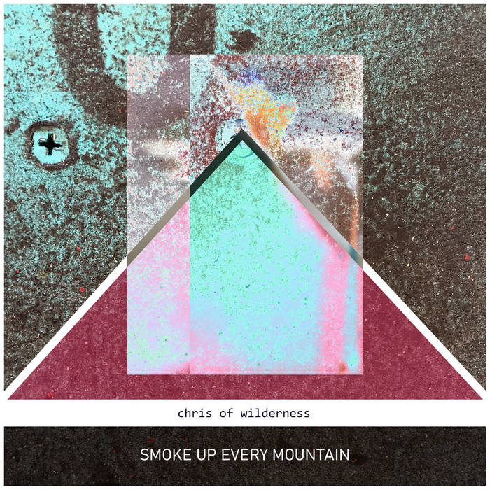 Smoke Up Every Mountain by Chris of Wilderness cover art