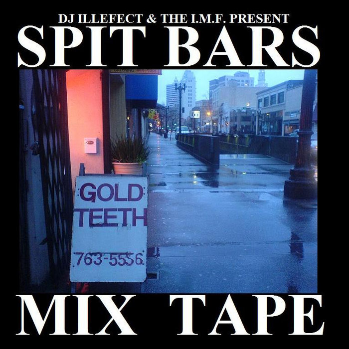 DJ Illefect & The I.M.F. Present Spit Bars Mix Tape The I.M.F.