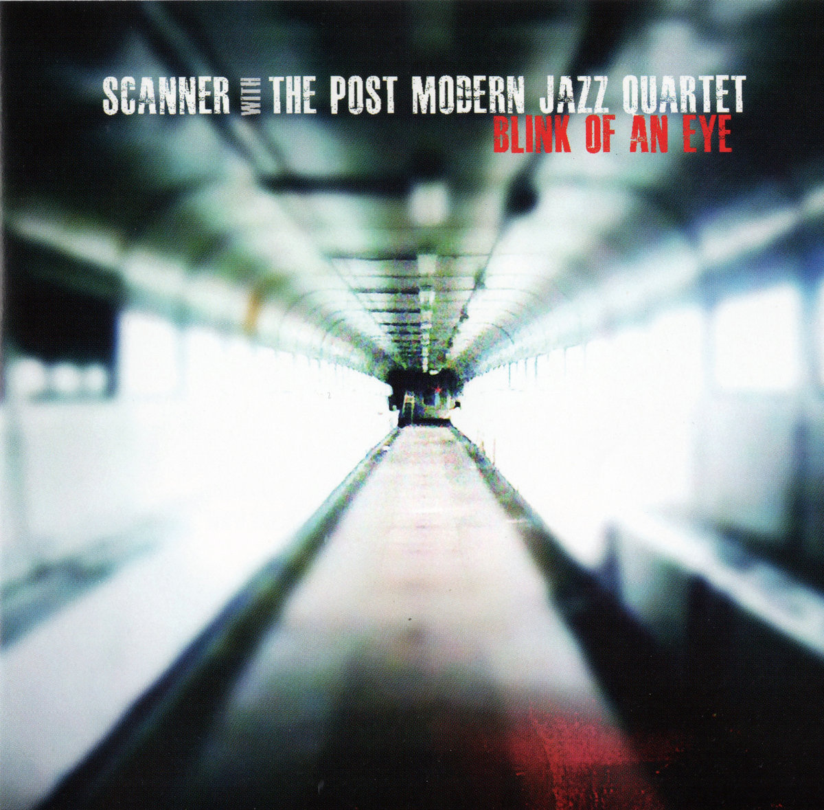Blink Of An Eye Scanner With The Post Modern Jazz Quartet Scanner Blink Of An Eye Scanner With The Post Modern Jazz Quartet Scanner