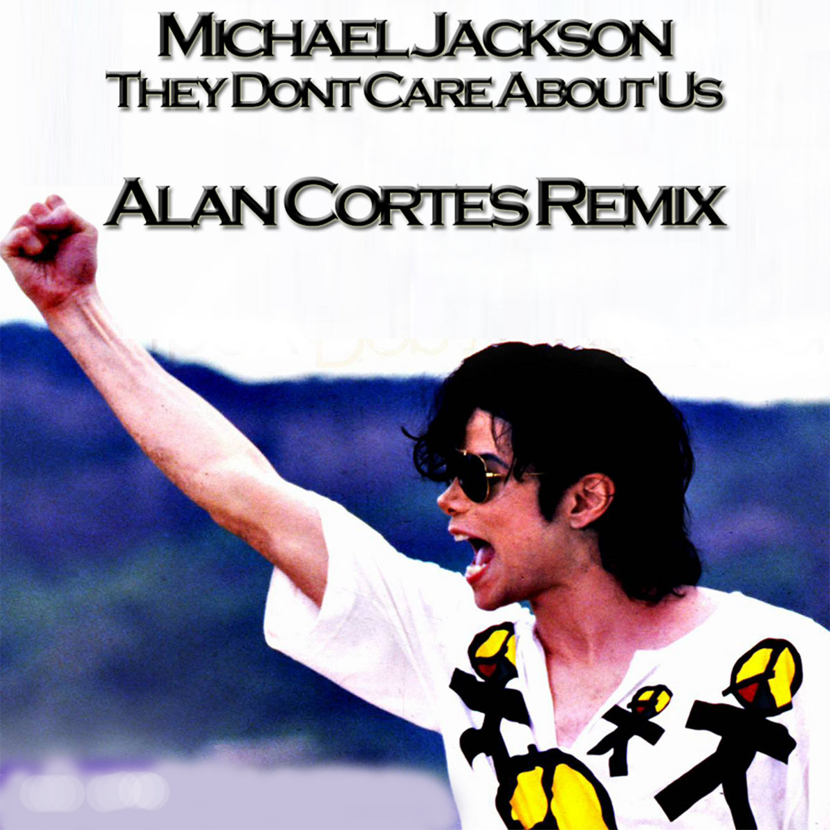 Michael Jackson They Don�t Care About Us (Alan Cortes