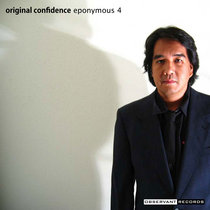 Original Confidence: An Overview of Eponymous 4 (2013 Digital Edition) cover art