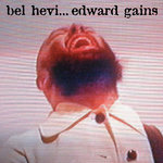 EDWARD GAINS - BEL HEVI