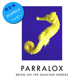 Parralox - Bring On The Dancing Horses (Acapella)