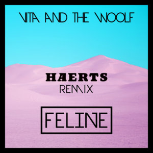 Vita and the Woolf — Feline (Haerts Remix)