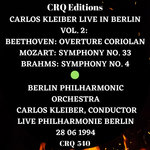 CRQ 540 CARLOS KLEIBER LIVE IN BERLIN VOL. 2 BEETHOVEN CORIOLAN OV. MOZART 33 BRAHMS 4 28 06 94