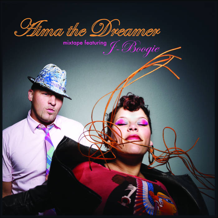 The Dreamer Mix | Aima the Dreamer feat. J-Boogie | Aima the Dreamer