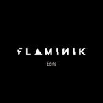 Flaminik - Flaminik Edits