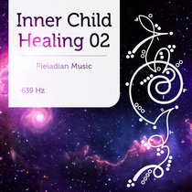 Inner Child Healing 639 Hz cover art