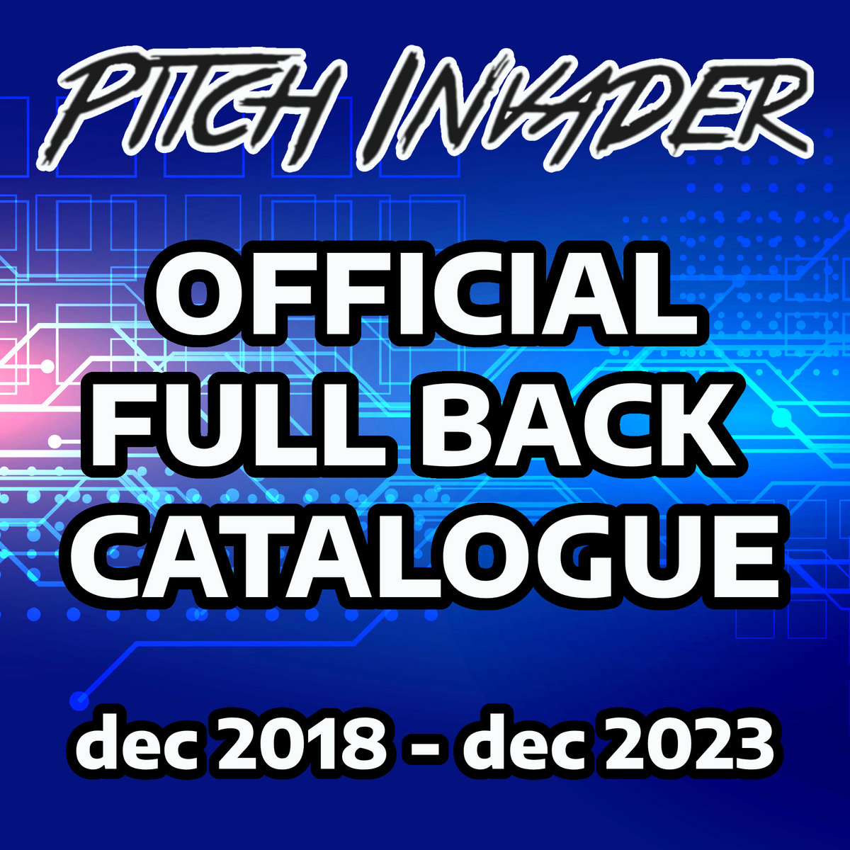 Pitch Invader Back Catalogue Pitch Invader Full Back Catalogue Pitch Invader Back Catalogue Pitch Invader Full Back Catalogue