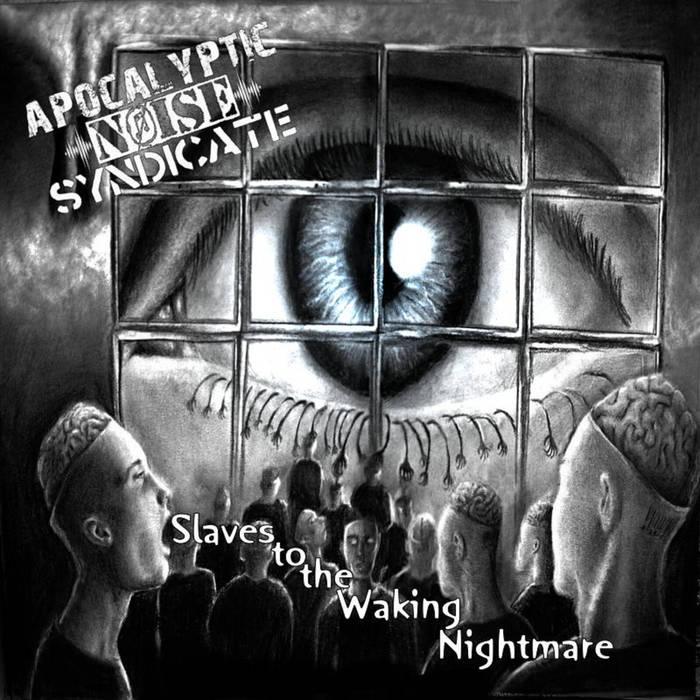Slaves to the Waking Nightmare | Apocalyptic Noise Syndicate