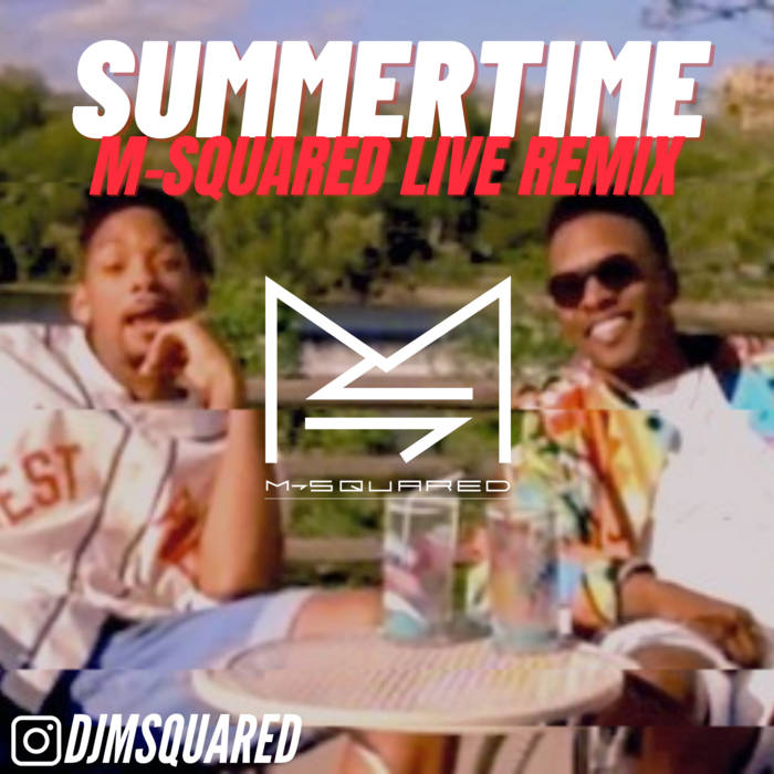 DJ JAZZY JEFF & THE FRESH PRINCE - SUMMERTIME (M-SQUARED