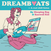Old Flame Records — Sleeping Bag & Rozwell Kid - Dreamboat