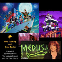 Fine Tooning with Drew Taylor Episode 7: Box Office News, the Medusa Project and Fox Deal Effects cover art