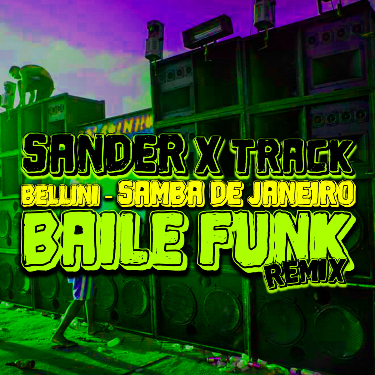 Bellini - Samba Do Brasil (Sander x Track Remix)