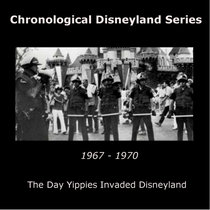 Episode 79: Chronological Disneyland Series 1967-1970: The Day Yippies Invaded Disneyland cover art