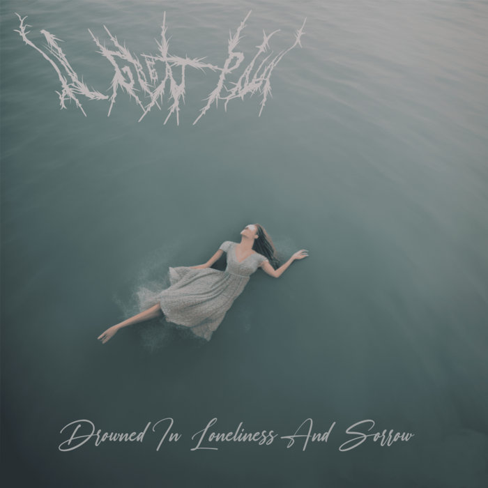 Drowned In Loneliness And Sorrow