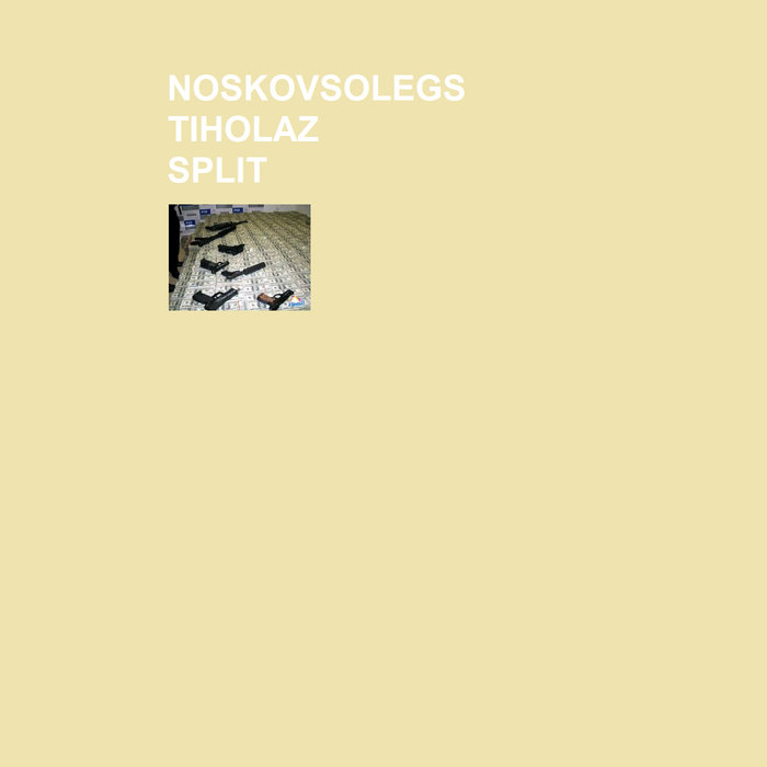 Noskovsolegs / Tiholaz – Split