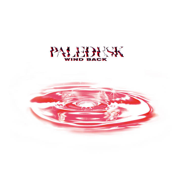 WIND BACK / LEAVE ME OUT | Paledusk