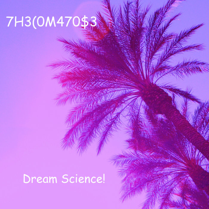 Dream Science! | thecomatose