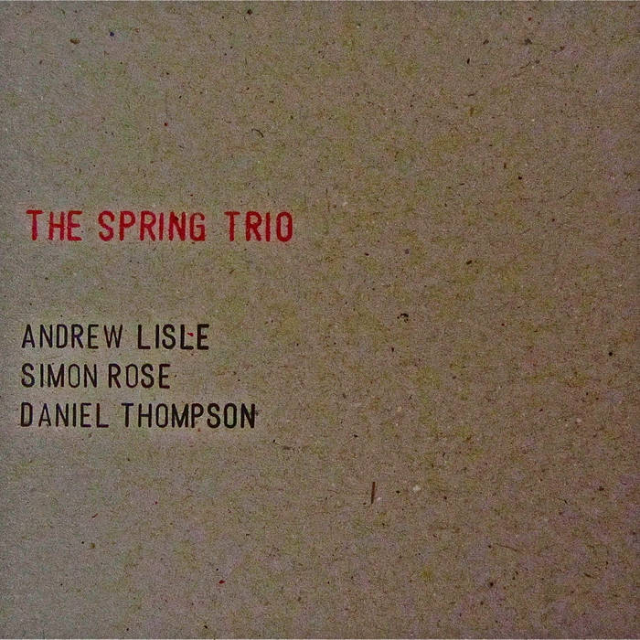 The Spring Trio
by Andrew Lisle, Simon Rose & Daniel Thompson