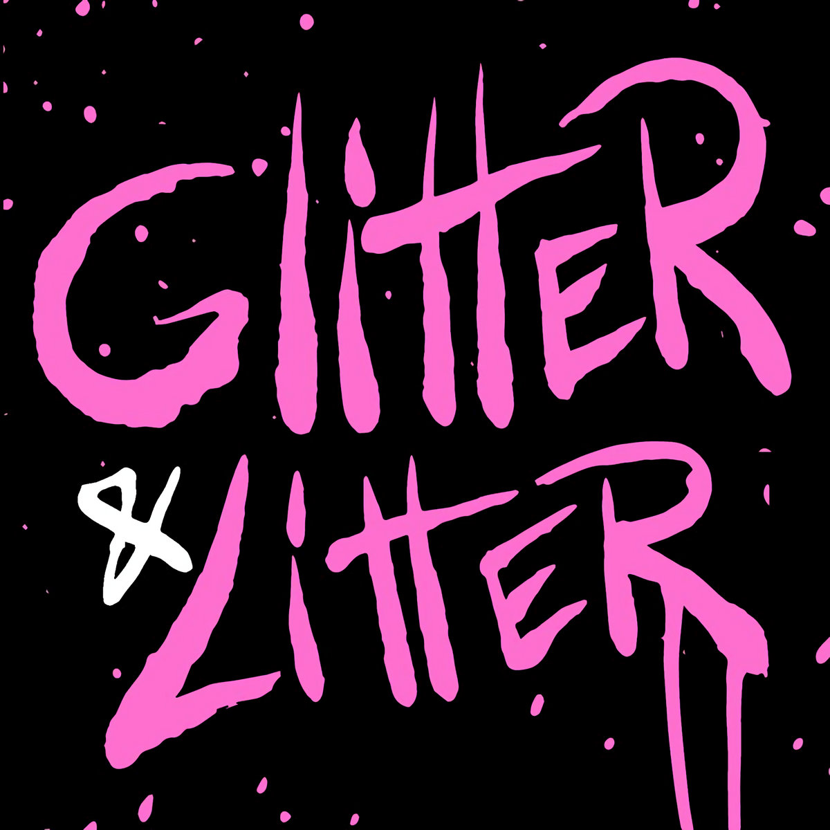 Glitter&Litter | Glitter&Litter