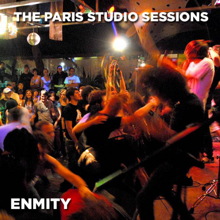 The Paris Studio Sessions Enmity