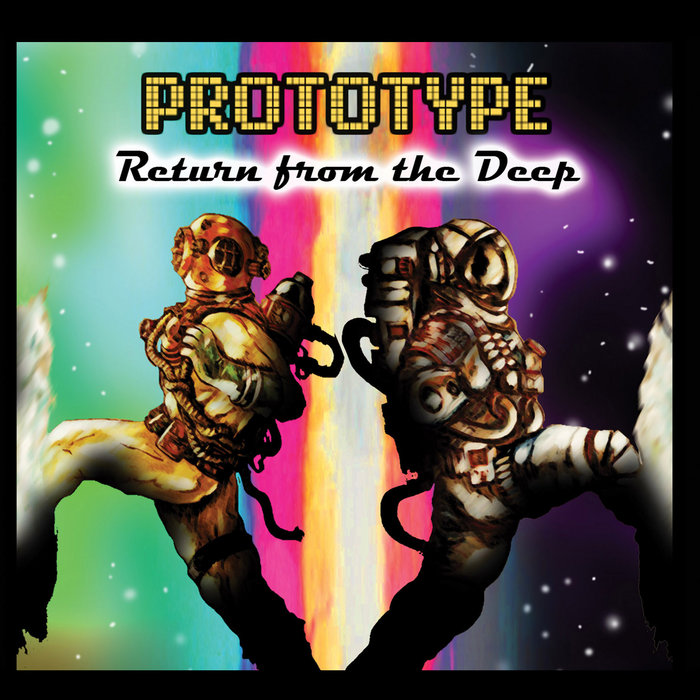PROTOTYPE RETURN FROM THE DEEP | PROTOTYPE, FORCEFIELD RECORDS | Prototype