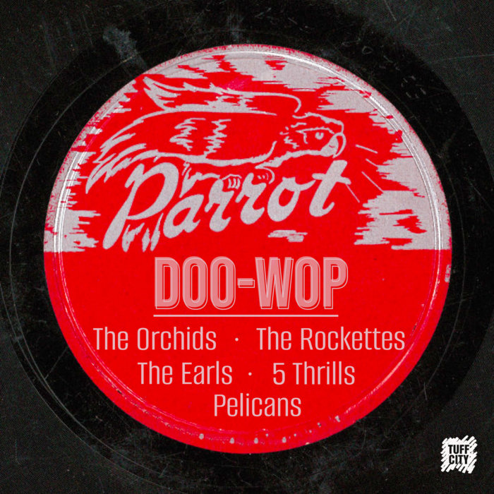 The Doo Wop of Parrot Records | Tuff City Records