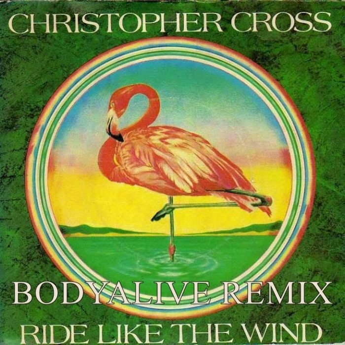 Christopher Cross Ride Like The Wind (BodyAlive Multitracks Remix