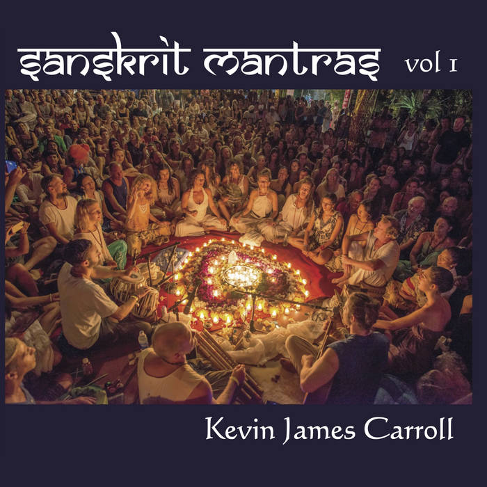 SANSKRIT MANTRAS Vol~1 | Kevin James ~ Heartsongs
