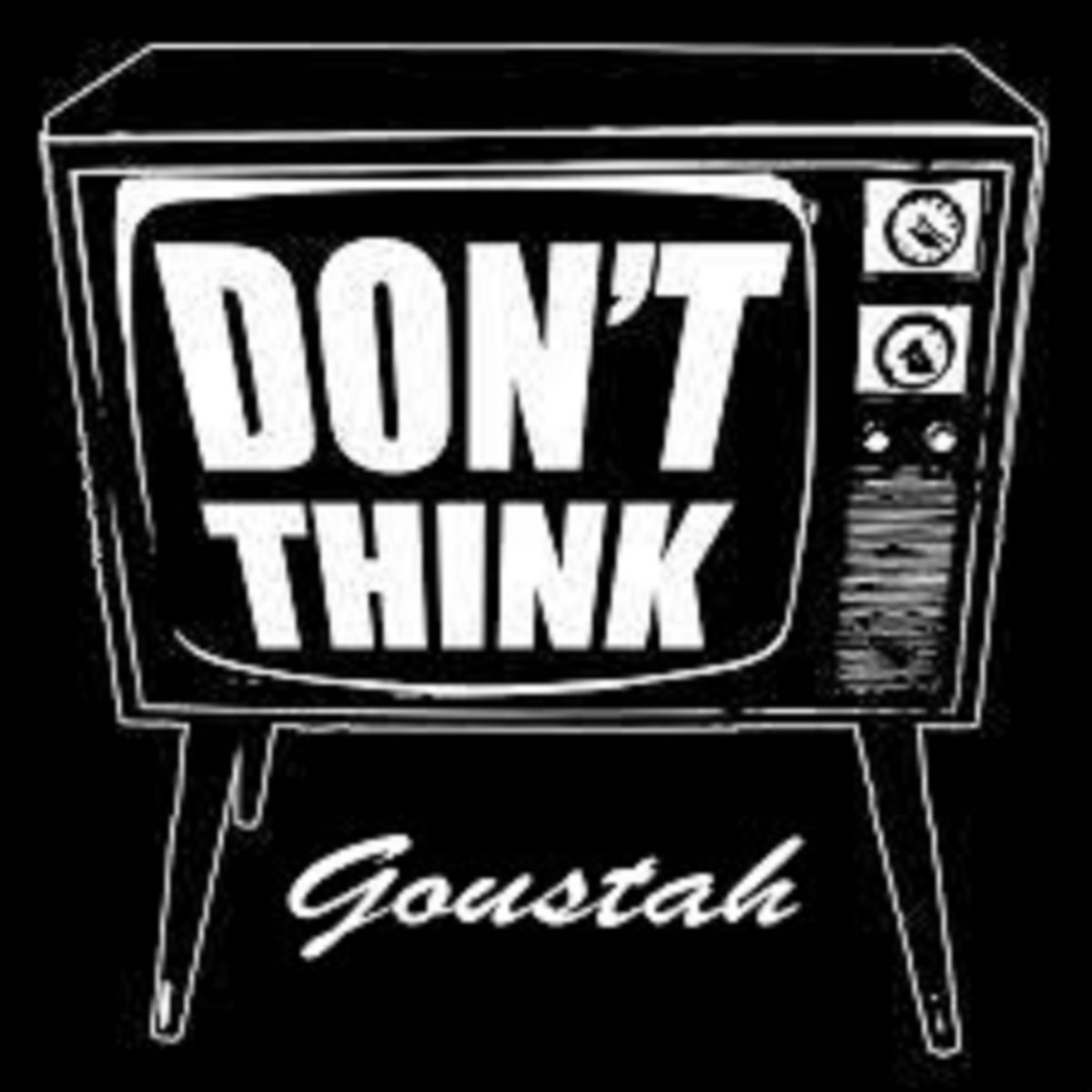 don-t-think-goustah