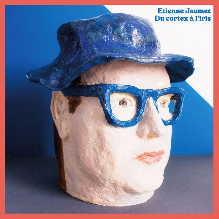 Du cortex à l'iris, by Etienne Jaumet