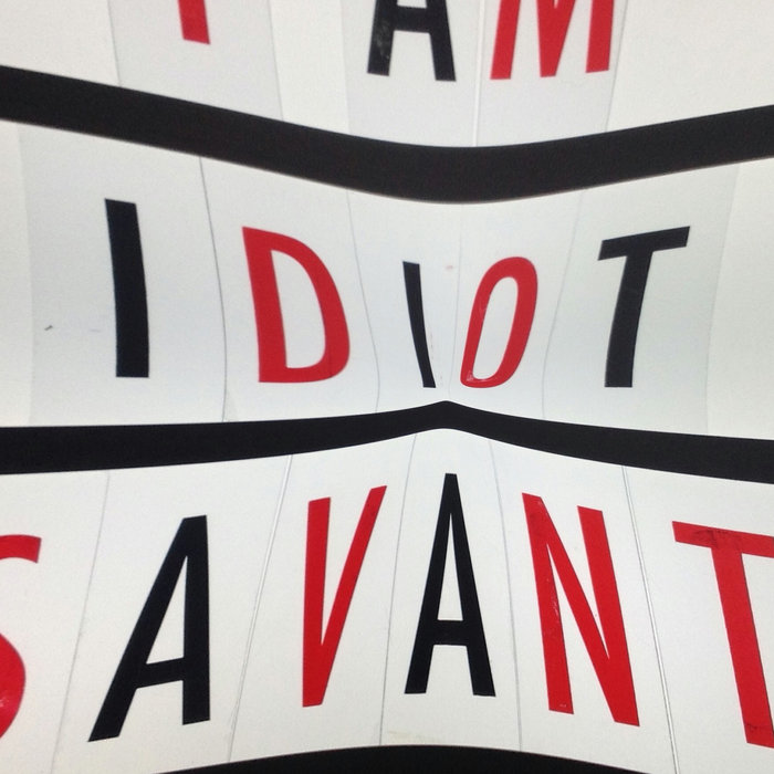 I AM IDIOT SAVANT Anthony Osborne