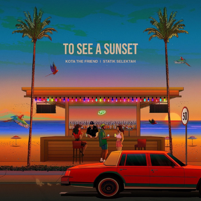 To See A Sunset [Explicit] | Kota the Friend & Statik Selektah