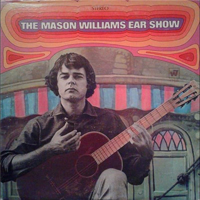The Mason Williams Ear Show | Mason Williams
